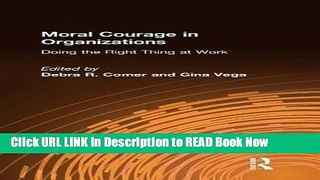FREE [DOWNLOAD] Moral Courage in Organizations: Doing the Right Thing at Work FULL eBook