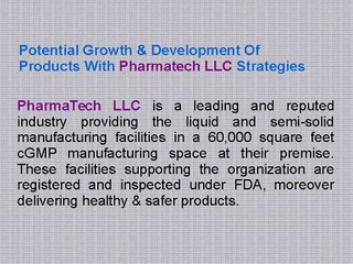 PharmaTech LLC is a FDA-Registered Organization Focusing On Delivering Top-Quality Products