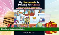 PDF  My Roommate Is Driving Me Crazy!: Solve Conflicts, Set Boundaries, and Survive the College