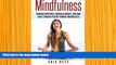 READ book Mindfulness: Mindfulness-Increase Happiness, Decrease Anxiety And Find Peace Th Eric