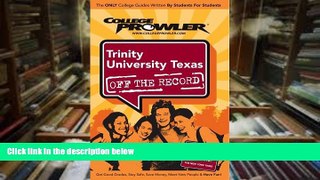 Download [PDF]  Trinity University Texas: Off the Record - College Prowler Full Book