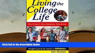 Free PDF Living the College Life: Real Students, Real Experiences, Real Advice (Cliffs Notes S)