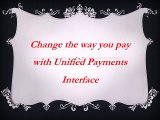 Change the way you pay with Unified Payments Interface