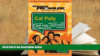 Free PDF Cal Poly (California Polytechnic State University): Off the Record - College Prowler