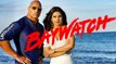 Baywatch Trailer 2017 | Hindi Official Trailer HD VIDEO | Priyanka Chopra, Dwayne Johnson, Zac Efron