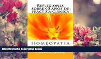 FREE [PDF] DOWNLOAD Homeopatía -Reflexiones sobre 60 años de práctica clínica - (Volume 1)