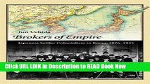 Download [PDF] Brokers of Empire: Japanese Settler Colonialism in Korea, 1876-1945 (Harvard East