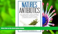 DOWNLOAD EBOOK Natures Antibiotics: All Natural, Safe, Herbal, Homemade Remedies for Treating