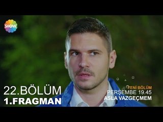 Asla Vazgeçmem 22.Bölüm 1.Fragman