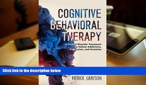 Best PDF  Cognitive Behavioral Therapy: A Mental Disorder Treatment To Defeat Addictions,