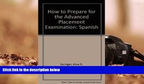 BEST PDF  How to Prepare for the Advanced Placement Examination: Spanish Alice G. Springer TRIAL