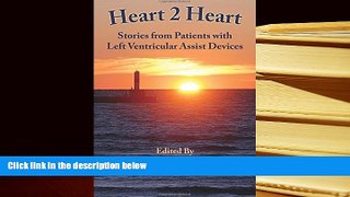 PDF [FREE] DOWNLOAD  Heart 2 Heart: Stories from Patients with Left Ventricular Assist Devices