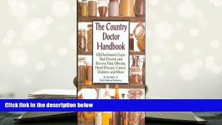 PDF [DOWNLOAD] The Country Doctor Handbook: Old-fashioned Cures That Prevent Pain, Obsesity,