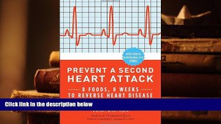 BEST PDF  Prevent a Second Heart Attack: 8 Foods, 8 Weeks to Reverse Heart Disease FOR IPAD