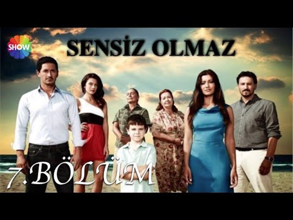 Sensiz Olmaz 7.Bölüm