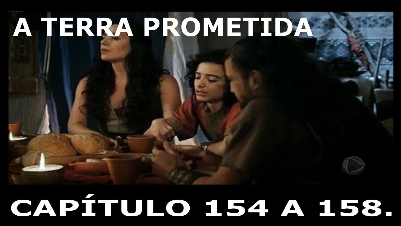 A TERRA PROMETIDA. 06 A 11.02.17