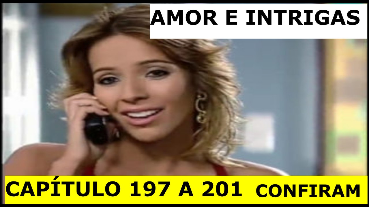 AMOR E INTRIGAS. 06 A 11.02.17