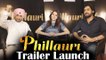 Phillauri Cast Interview | Anushka Sharma | Diljit Dosanjh | Phillauri Trailer Launch