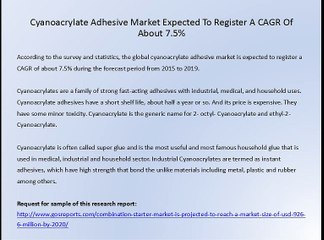 Cyanoacrylate Adhesive Market Expected To Register A CAGR Of About 7.5%