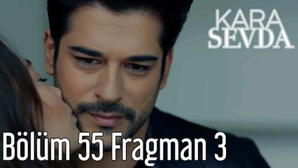 Kara Sevda 55. Bölüm 3. Fragman