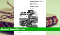 PDF [FREE] DOWNLOAD  Training Circular TC 3-21.5 (FM 3-21.5) Drill and Ceremonies January 20, 2012