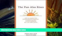 Audiobook  The Pun Also Rises: How the Humble Pun Revolutionized Language, Changed History, and
