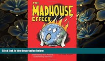 PDF  The Madhouse Effect: How Climate Change Denial Is Threatening Our Planet, Destroying Our