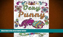 FREE [DOWNLOAD] Very Punny: An Adult Coloring Book of Puns, Swearing and Motivation, Funny Swear