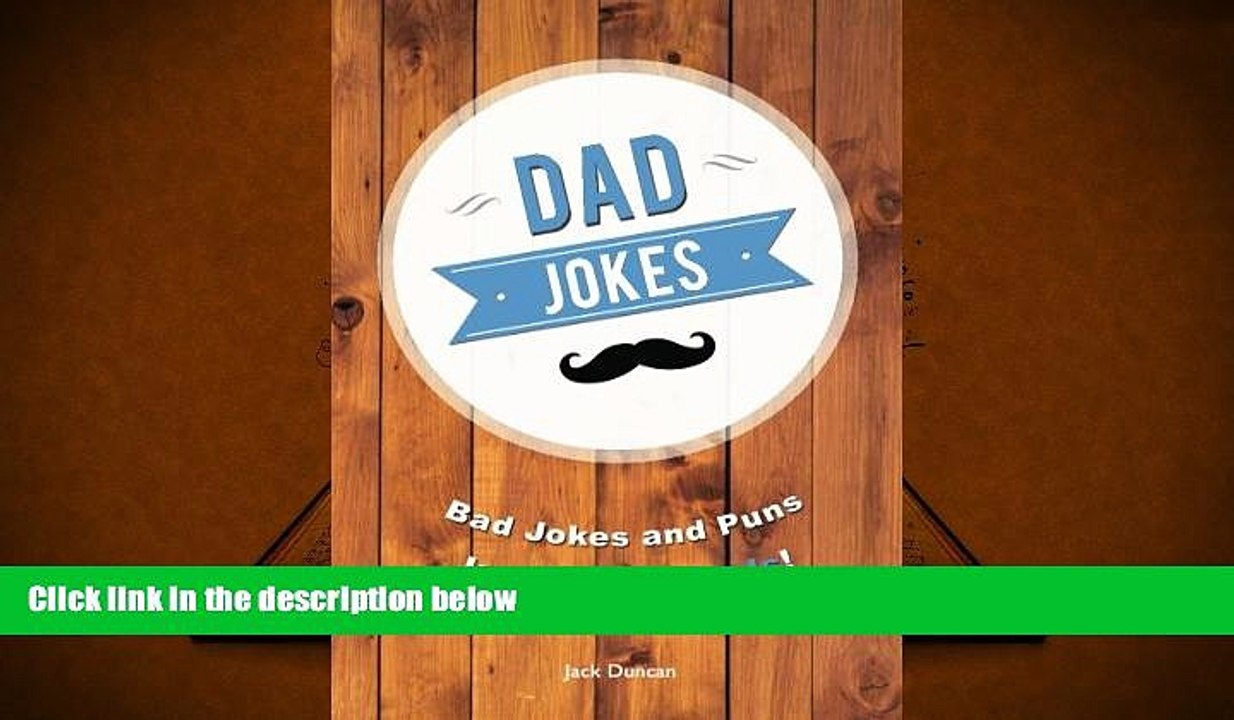 [Download]  Dad Jokes: Bad Jokes and Puns Inspired by Dads! Jack Duncan For Kindle