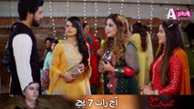 Kambakht Tanno Episode 66 Promo- Mon-Thu at 7-00pm on A-Plus TV