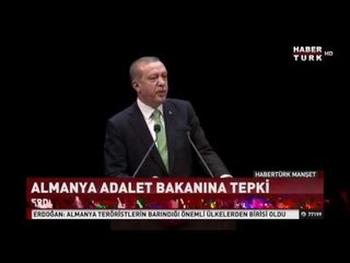 Cumhurbaşkanı Erdoğan'dan FETÖ tepkisi: Ey Almanya teröre çanak tutuyorsun