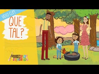 Que Tal?  - Grandes Pequeninos