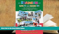 PDF [Download] Spanish: Live it and Learn it! The Complete Guide to Language Immersion Schools in
