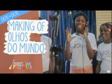 Os Olhos do Mundo - Making Of - Grandes Pequeninos