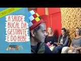 Canta e Conta - A saúde bucal da gestante e do bebê - 25/8/16