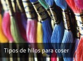 Atahualpa Fernández Arbulú - Tipos de hilos para coser