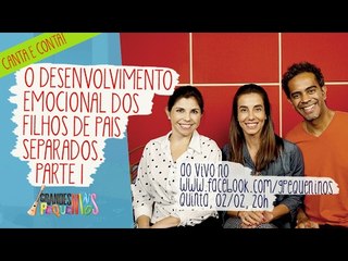 Filhos de pais separados: Estratégias para o desenvolvimento emocional sadio - Parte 1