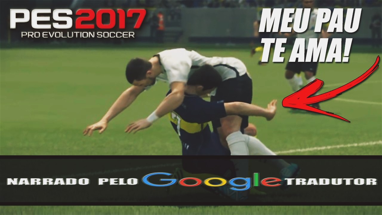 PES 2017 - Bugs Engraçados - NARRADO PELO GOOGLE TRADUTOR