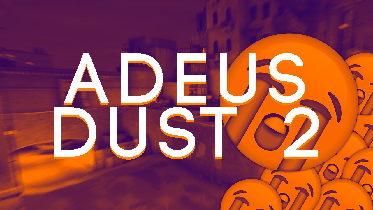 DUST 2 FOI EXCLUIDA!! - CS:GO
