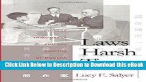 [Read Book] Laws Harsh As Tigers: Chinese Immigrants and the Shaping of Modern Immigration Law