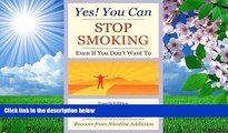 PDF [FREE] DOWNLOAD  Yes! You Can Stop Smoking: Even If You Don t Want To David C Jones [DOWNLOAD]