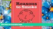 PDF [FREE] DOWNLOAD  Reasons To Smoke (Running Press Miniature Editions) Max Brallier BOOK ONLINE