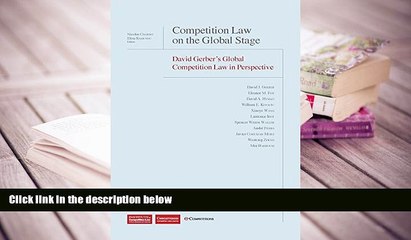 PDF [FREE] DOWNLOAD  Competition Law on the Global Stage: David Gerber s Global Competition Law in