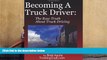 Download [PDF]  Becoming A Truck Driver: The Raw Truth About Truck Driving Trial Ebook