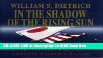 [DOWNLOAD] In the Shadow of the Rising Sun: The Political Roots of American Economic Decline FULL
