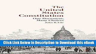 [Read Book] The United States Constitution: One Document, Many Choices Kindle