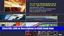 [Popular Books] Government and Business: American Political Economy in Comparative Perspective