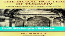 [DOWNLOAD] The Mural Painters of Tuscany: From Cimabue to Andrea del Sarto (Oxford Studies in the
