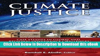 [Read Book] Climate Justice: Case Studies in Global and Regional Governance Challenges