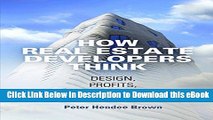 EPUB Download How Real Estate Developers Think: Design, Profits, and Community (The City in the
